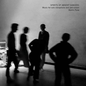 Martin Pyne Spirits Of Absent Dancers album